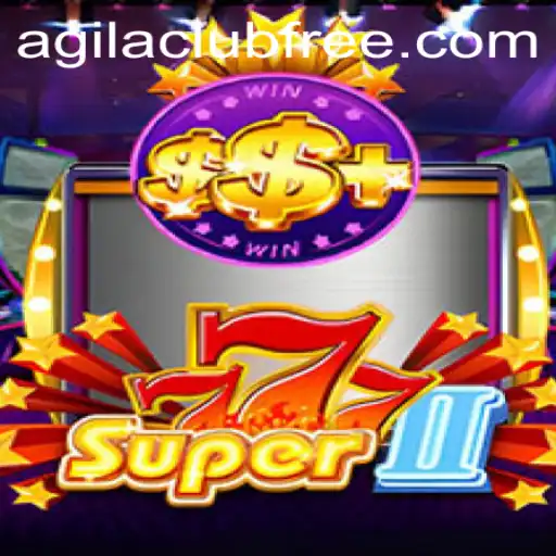 Explore the Thrills of Super777II with AGILA CLUB